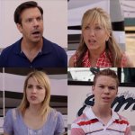 You Guys Are Getting Paid We're the Millers Meme Template