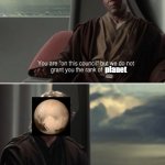 Poor Pluto :( | planet | image tagged in you are on this council | made w/ Imgflip meme maker