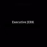 executive JERK meme