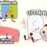 Bfb ships reference | SHE DIDN'T ABOUDED YOU; LET'S PREVENT DEATH; STAPY WILL YOU PLAY TOSS/EAT THE DIRT WITH ME? | image tagged in bfb ships,bfdi | made w/ Imgflip meme maker