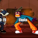 Battle of the Viruses. FNF Edition | Ebola; COVID-19 | image tagged in tabi vs whitty,coronavirus,covid-19,ebola,friday night funkin,memes | made w/ Imgflip meme maker