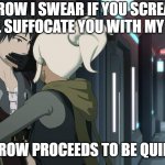 Rwby volume 8 Qrow x Robyn | QROW I SWEAR IF YOU SCREAM I WILL SUFFOCATE YOU WITH MY CHEST; *QROW PROCEEDS TO BE QUIET* | image tagged in rwby volume 8 qrow x robyn | made w/ Imgflip meme maker