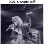 speedrunning 2021 | we're speedrunning 2021, 6 months left | image tagged in non jovi halfway there,2021 | made w/ Imgflip meme maker