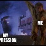 Depression | ME; MY
DEPRESSION | image tagged in the fugitive,depression,mental health | made w/ Imgflip meme maker
