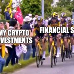tour de crypto | MY CRYPTO INVESTMENTS; FINANCIAL STABILITY | image tagged in tour de france sign lady,allez,crypto | made w/ Imgflip meme maker