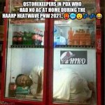 Portland Ore Heatwave | QSTOREKEEPERS IN PDX WHO HAD NO AC AT HOME DURING THE HAARP HEATWAVE PNW 2021..🥵🥶😴💤💤😂 | image tagged in hot weather,portland | made w/ Imgflip meme maker