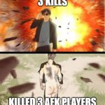 score in CS: | 3 KILLS; KILLED 3 AFK PLAYERS | image tagged in backside explosion | made w/ Imgflip meme maker