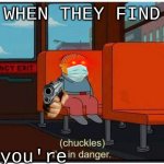 I'm in danger. | KIDS WHEN THEY FIND GUNS; you're | image tagged in i'm in danger | made w/ Imgflip meme maker