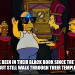 You know your right from your left, but do you know your left from your rite? | WHEN YOU'VE BEEN IN THEIR BLACK BOOK SINCE THE THIRD GRADE
BUT STILL WALK THROUGH THEIR TEMPLE | image tagged in degree,blue,bell,scottish,hypocrites,but did you die | made w/ Imgflip meme maker