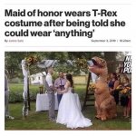 Maid of honor wears t-Rex costume