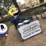 Spooky Month Meme | SPOOKY MONTH SHOULD BE ILLEGAL | image tagged in change my mind | made w/ Imgflip meme maker