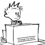 Change my mind (Calvin) template