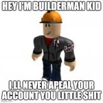BuilderMan ROBLOX Meme Generator - Imgflip
