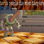 hmm yes the floor is made out of floor | image tagged in hmm yes the floor is made out of floor | made w/ Imgflip meme maker
