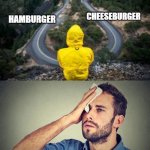 Choose wisely | CHEESEBURGER; HAMBURGER | image tagged in choose wisely | made w/ Imgflip meme maker