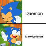 MaloMyotismon over Daemon | Daemon; MaloMyotismon | image tagged in sonic drake | made w/ Imgflip meme maker