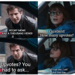 Happens to many, I'm sure | HEY,MY MEME HAD A THOUSAND VIEWS! Excellent! How many upvotes? Upvotes? You had to ask... | image tagged in brooklyn 99 set the bar too low,meme making,no upvotes,uh oh,it's not gonna happen,funny memes | made w/ Imgflip meme maker