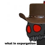 Tricky The Clown "what in expurgation-" meme