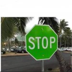 Green stop sign meme