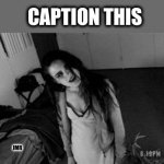 Hmm | CAPTION THIS; JMR | image tagged in creepy ghost,ghost week,creepy doll | made w/ Imgflip meme maker
