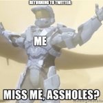 Returning to Twitter | RETURNING TO TWITTER:; ME | image tagged in red vs blue | made w/ Imgflip meme maker
