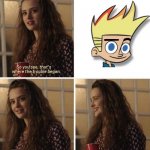 That Smile | image tagged in that smile,johnny test | made w/ Imgflip meme maker