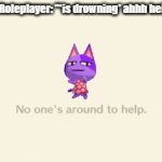 Roblox Roleplayers be like: | Roblox Roleplayer: "*is drowning* ahhh help meh" | image tagged in gifs,be like meme | made w/ Imgflip video-to-gif maker