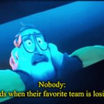 Insta rage | Nobody:
Dads when their favorite team is losing | image tagged in gifs,dads | made w/ Imgflip video-to-gif maker