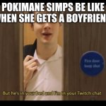 Twitch chat | POKIMANE SIMPS BE LIKE WHEN SHE GETS A BOYFRIEND | image tagged in twitch chat | made w/ Imgflip meme maker