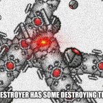 Terraria The Destroyer has some destroying to do...