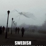 Lappland's Air force | SWEDISH LAPPLAND, SUMMER 2021 | image tagged in lappland's air force | made w/ Imgflip meme maker