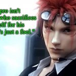 Reno | "A pro isn't someone who sacrifices himself for his job. That's just a fool." | image tagged in reno,memes | made w/ Imgflip meme maker