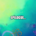 Epilogue… | School Time Time Card | EPILOGUE… | image tagged in funny memes | made w/ Imgflip meme maker