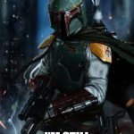 The word "Slave" is now offending people. PC BS | I DON'T CARE IF YOU'RE OFFENDED BY MY SHIP'S NAME. I'M STILL CALLING IT SLAVE I. | image tagged in boba fett,snowflakes,political correctness,star wars,pussies | made w/ Imgflip meme maker