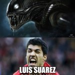 Who Would Win In A Fight? Suarez Or An Alien? | WHO WOULD WIN? LUIS SUAREZ OR AN ALIEN | image tagged in alien vs suarez,memes | made w/ Imgflip meme maker