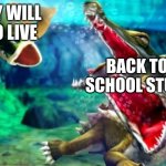 Thanks alot horsey man for inventing school | MY WILL TO LIVE; BACK TO SCHOOL STUFF | image tagged in oh no | made w/ Imgflip meme maker