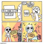 JK, but what if don't ☜ (↼_↼) | IDK; IT LOOKS LIKE JOE MAMA; SOMETHING HEAVY; SOMETHING HEAVY | image tagged in comedy genius,joe mama,comedy | made w/ Imgflip meme maker