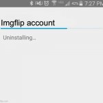Imgflip account uninstalling