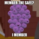 Member Berries | MEMBER THE SAFE? I MEMBER | image tagged in memes,member berries | made w/ Imgflip meme maker