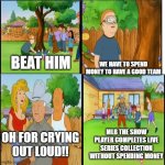 The main difference between Madden and MLB the Show | WE HAVE TO SPEND MONEY TO HAVE A GOOD TEAM; BEAT HIM; OH FOR CRYING OUT LOUD!! MLB THE SHOW PLAYER COMPLETES LIVE SERIES COLLECTION WITHOUT SPENDING MONEY | image tagged in oh for crying out loud | made w/ Imgflip meme maker