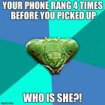 Crazy Girlfriend Praying Mantis | image tagged in memes,crazy girlfriend praying mantis | made w/ Imgflip meme maker