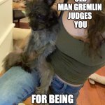 Old Man Gremlin Judges You For Being a Millennial | OLD MAN GREMLIN 
JUDGES 
YOU; FOR BEING A MILLENNIAL | image tagged in old man gremlin,old man gremlin judges you,millennials | made w/ Imgflip meme maker