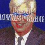 Based Dennis Prager deep-fried 2