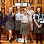 UHC people | AMOGUS; USUS | image tagged in uhc people | made w/ Imgflip meme maker