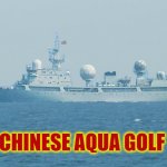 Chinese Aqua Golf | CHINESE AQUA GOLF | image tagged in chinese aqua gold vessel | made w/ Imgflip meme maker