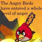 The Angry Birds have entered a whole new level of anger template