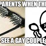 A | GRANDPARENTS WHEN THEY SEE A; SEE A GAY COUPLE | image tagged in unsee glasses but bob | made w/ Imgflip meme maker
