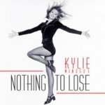 Kylie nothing to lose