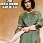 May I recomend writing your last will and testament | THE PREFECT AFTER FINDING MONSTER CAN IN THE BIN | image tagged in dr frank-n-furter rocky horror | made w/ Imgflip meme maker