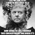Chicken War for Chick-Fil-A | AS GAHD IS MAH WITNESS, Y'ALL NOT GON TO LAY A HAND ON MAH CHICK-FIL-A! AHM GOING TO LIVE THROUGH THIS CHICKEN WAHR, AND WHEN IT’S OVAH, I’LL NEVAH BE HUNGRY AGIN! | image tagged in lady lindsey graham,chick-fil-a,scarlett o'hara,gwtw,kentucky fried chicken | made w/ Imgflip meme maker